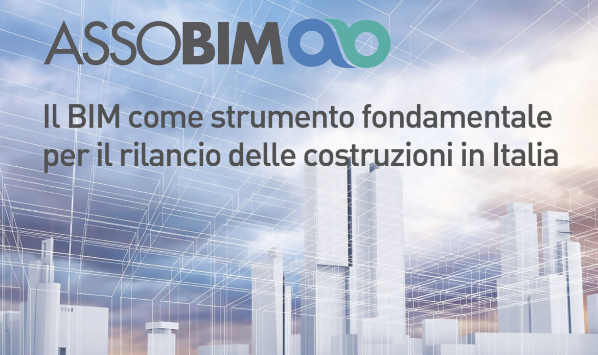 Il BIM come strumento fondamentale per il rilancio delle costruzioni in Italia