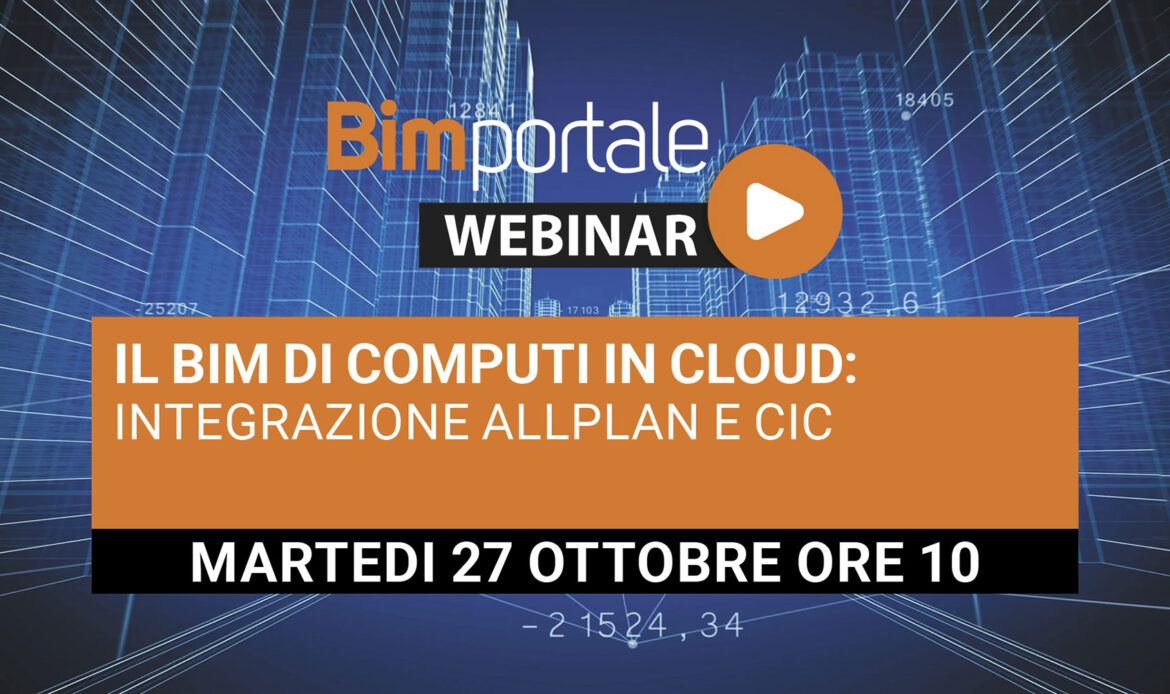 27 Ottobre – Webinar Il BIM di Computi In Cloud: integrazione Allplan e CIC