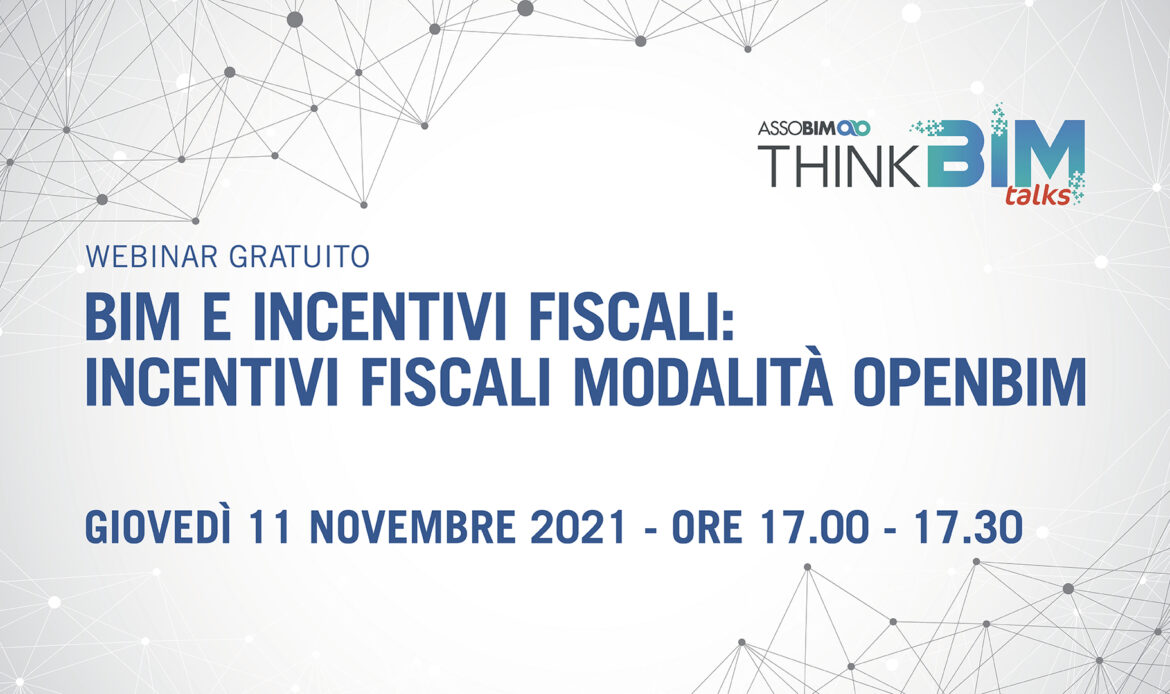 11 Novembre – BIM e incentivi fiscali: incentivi fiscali modalità OpenBIM