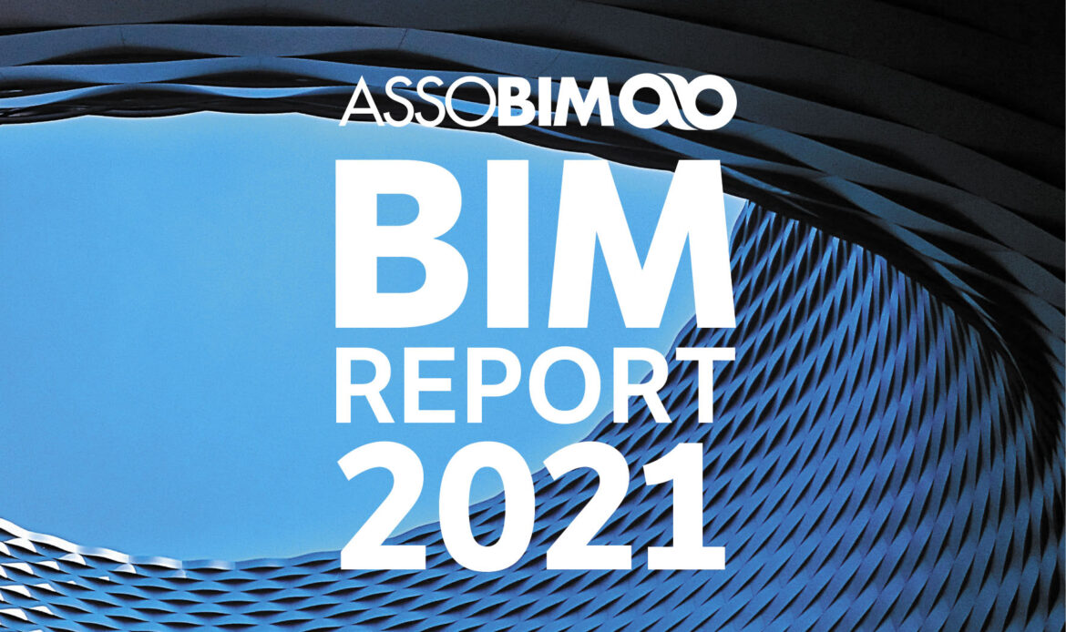 BIM Report 2021: l’indagine ASSOBIM rileva un mercato più forte dell’emergenza 