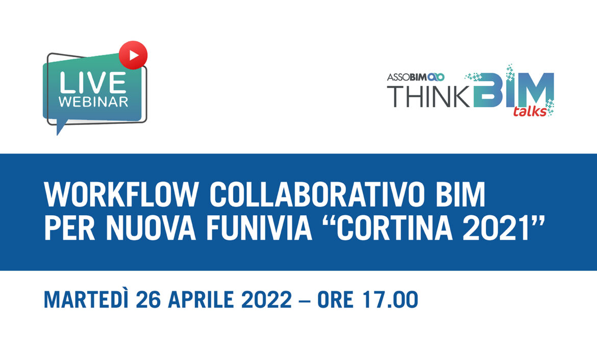 26 aprile – Workflow collaborativo BIM per nuova funivia “Cortina 2021”