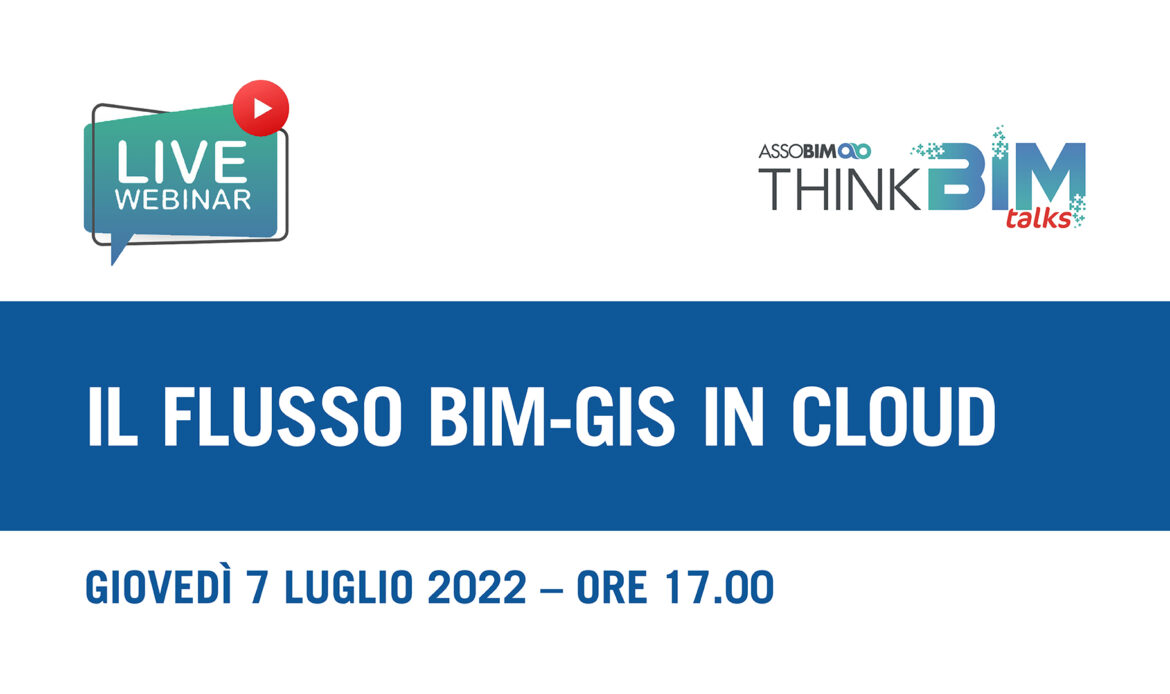 7 luglio – Il flusso BIM-GIS in cloud