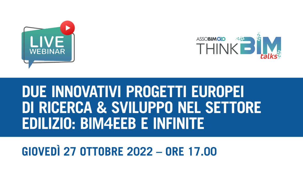 27 ottobre – Due innovativi progetti europei di Ricerca & Sviluppo nel settore edilizio: BIM4EEB e INFINITE