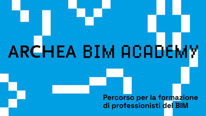 Nasce la Archea BIM Academy
