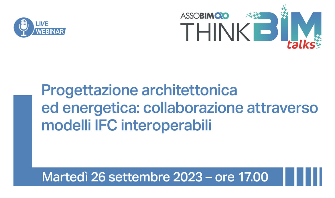 26 settembre 2023 – Progettazione architettonica ed energetica: collaborazione attraverso modelli IFC interoperabili